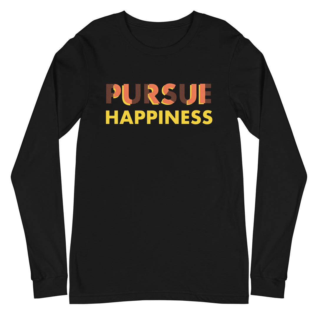Pursue Happiness - Unisex Long Sleeve Tee