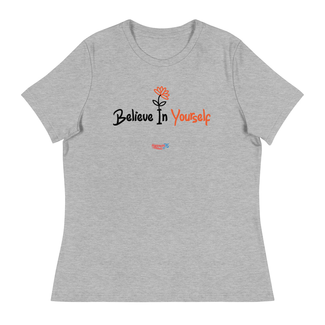 Believe in Yourself - Women's Relaxed T-Shirt