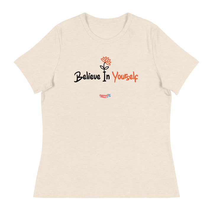 Believe in Yourself - Women's Relaxed T-Shirt