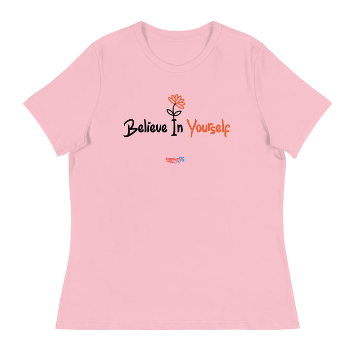 Believe in Yourself - Women's Relaxed T-Shirt